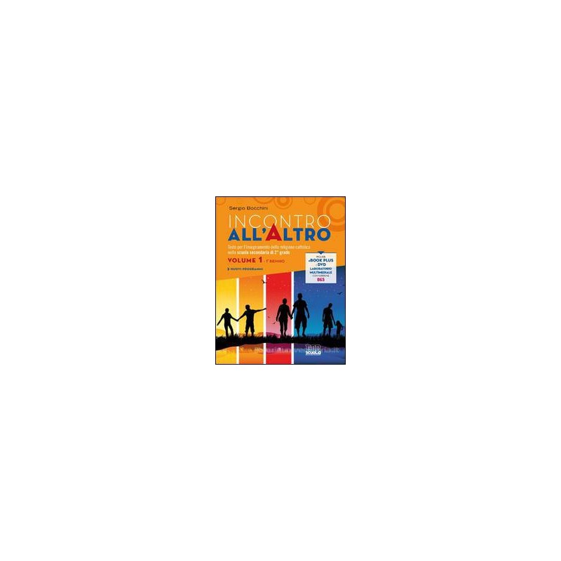 INCONTRO ALL`ALTRO BIENNIO + LIBRO DIGITALE + DVD VOLUME 1 Vol. 1