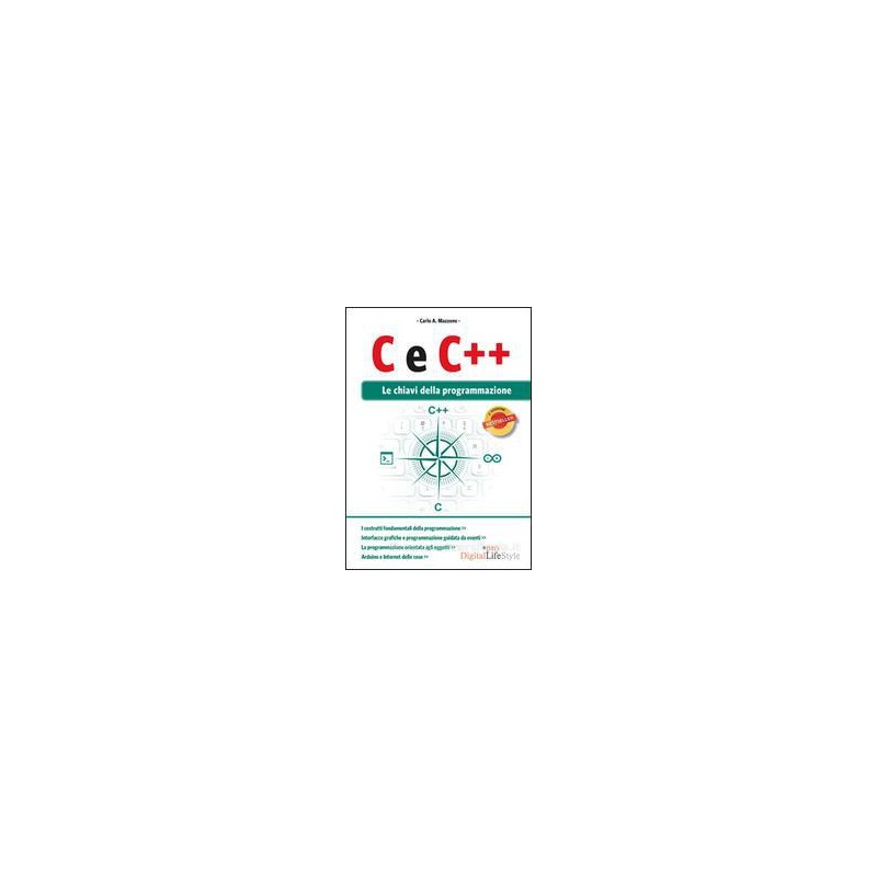 C E C++. LE CHIAVI DELLA PROGRAMMAZIONE