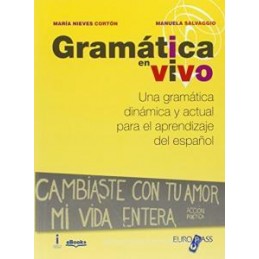 GRAMATICA EN VIVO UNA GRAMATICA DINAMICA Y ACTUAL PARA EL APRENDIZAJE DEL ESPANOL Vol. U