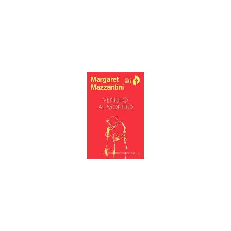 Venuto al mondo - Margaret Mazzantini - Libro - Mondadori - Oscar 451