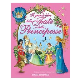 il-grande-libro-delle-fate-e-delle-principesse