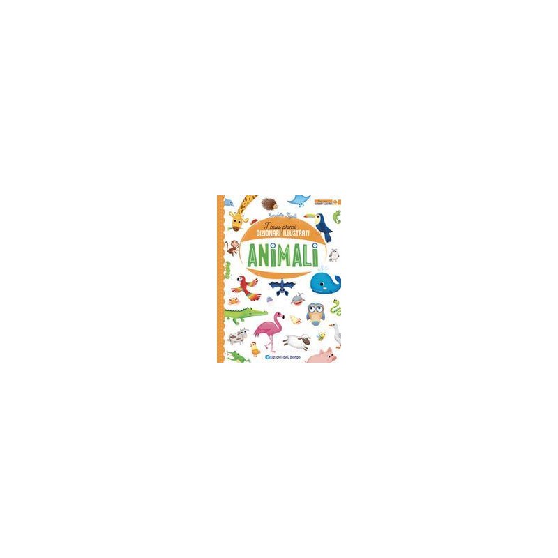 animali-i-miei-primi-dizionari-illustrati-ediz-a-colori