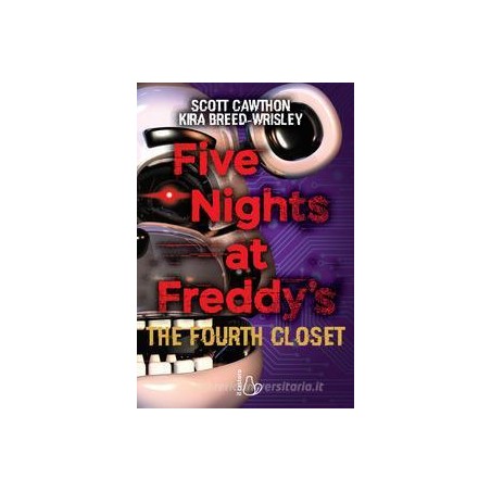 Five nights at Freddy's. The fourth closet. Vol. 3 - Scott Cawthon - Kira  Breed-Wrisley - - Libro - Il Castoro - Il Castoro bambini