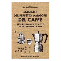 manuale-del-perfetto-amatore-del-caff-storie-racconti-e-ricette-da-un-originale-del-1836