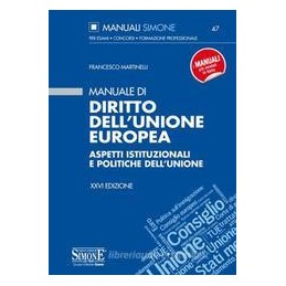 manuale-di-diritto-dellunione-europea-aspetti-istituzionali-e-politiche-dellunione