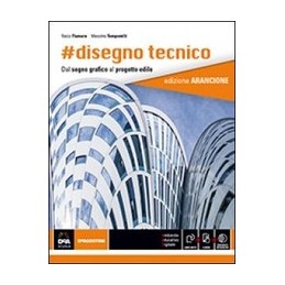 DISEGNO-TECNICO-EDIZIONE-ARANCIONE-EBOOK-ISTITUTI-TECNICI-TECNOLOGICI-Vol