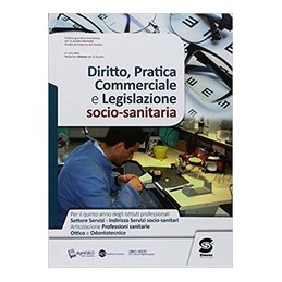 diritto-pratica-commerciale-e-legislazione-sociosanitaria-quinto-anno-ottici-e-odontotecnici-s365
