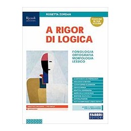a-rigor-di-logica--libro-misto-con-libro-digitale-fonologiaortografiamorfologiasintassilessico-c