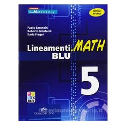 LINEAMENTI.MATH BLU 5 X 5 LS +EBOOK