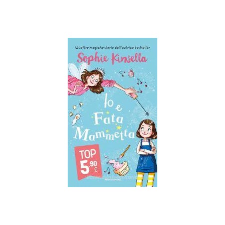 Magiche avventure. Io e Fata Mammetta - Sophie Kinsella - Libro