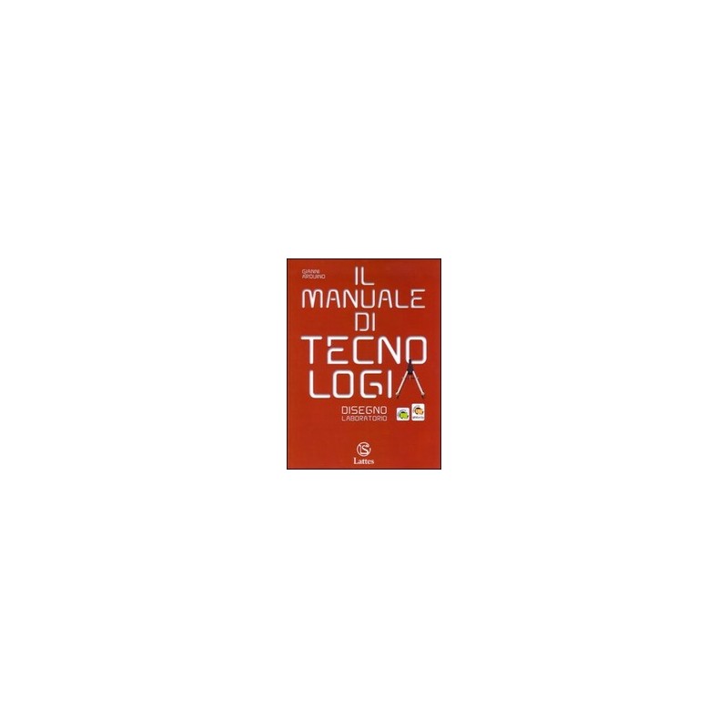 MANUALE DI TECNOLOGIA DISEGNO +SETTORI MANUALE DI TECNOLOGIA DISEGNO +SETTORI