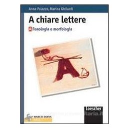 A CHIARE LETTERE A  FONOLOGIA E MORFOL.