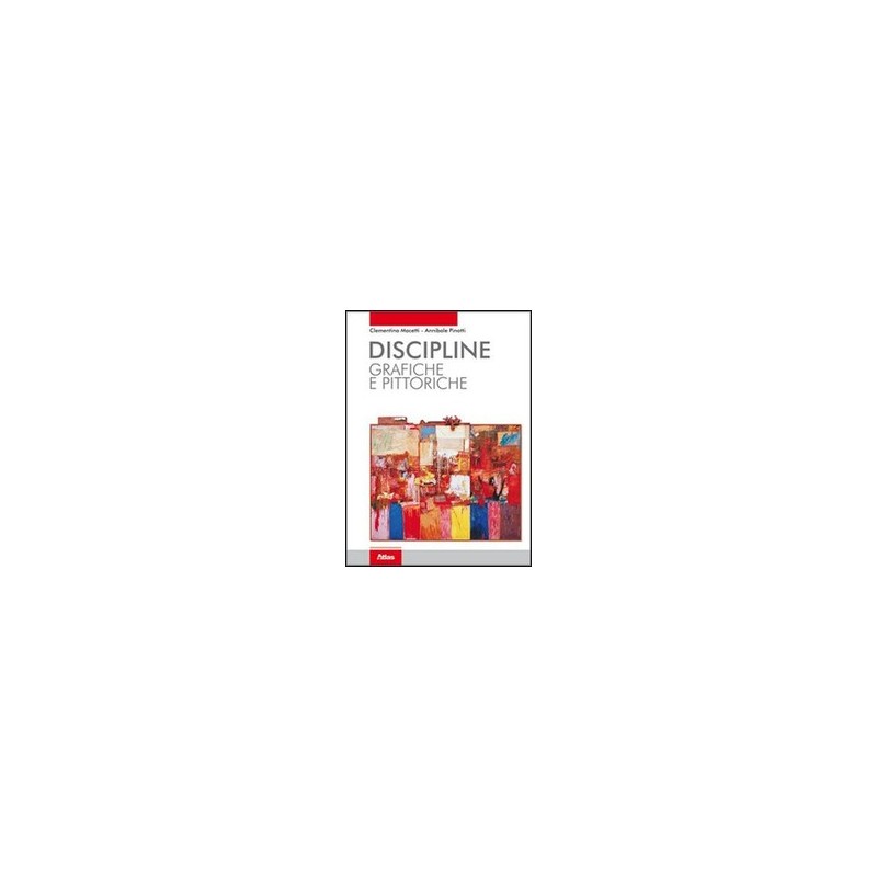 DISCIPLINE GRAFICHE E PITTORICHE DISCIPLINE GRAFICHE E PITTORICHE