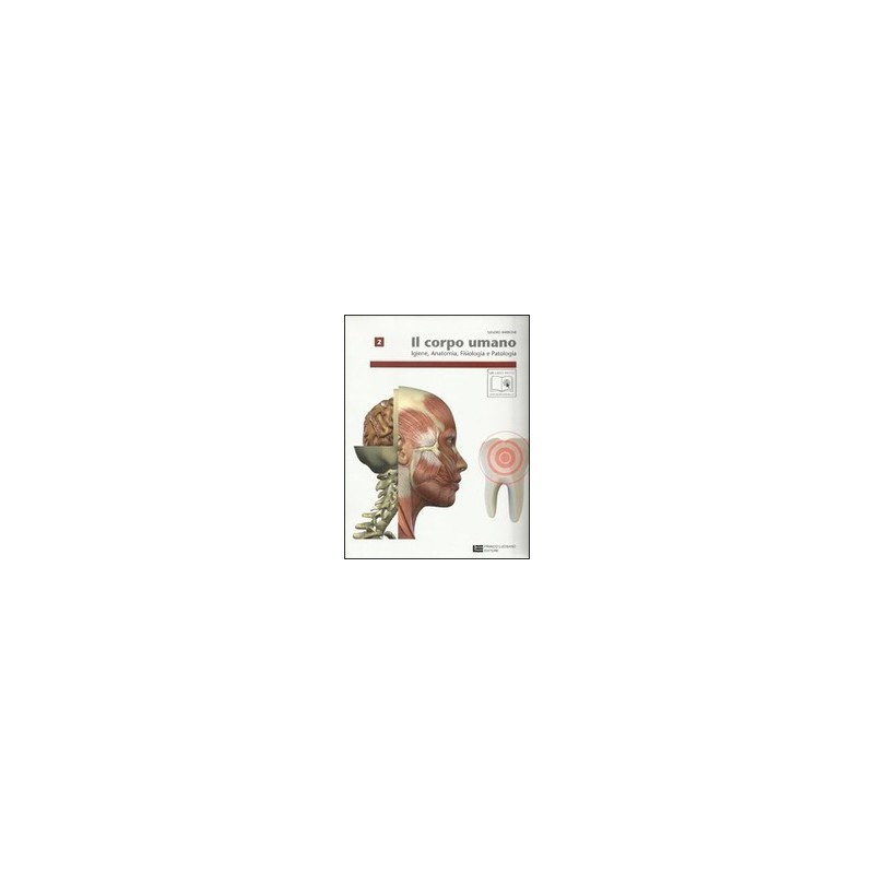 CORPO UMANO IGIENE ANATOMIA FISIOLOGIA 2 CORPO UMANO IGIENE ANATOMIA FISIOLOGIA 2
