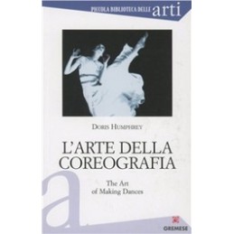 L`ARTE DELLA COREOGRAFIA. THE ART OF MAKING DANCES