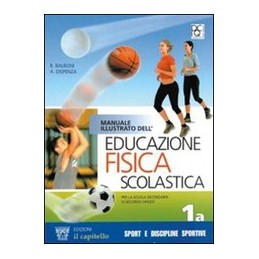 MANUALE ILLUSTRATO D ED.FISICA 1 V.UN.