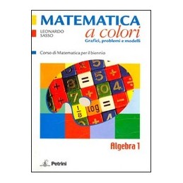 MATEMATICA A COLORI  ALGEBRA 1 +2 QUAD.