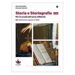 STORIA E STORIOGRAFIA 2A. DALL`ANCIEN RÃ©GIME AL 1848 + 2B. DAL RISORGIMENTO ALL
