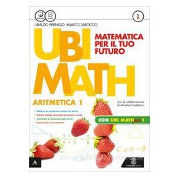 UBI MATH  MATEMATICA PER IL FUTURO ARITMETICA1 + GEOMETRIA 1 + QUADERNO UBI MATH PIU` 1 Vol. 1